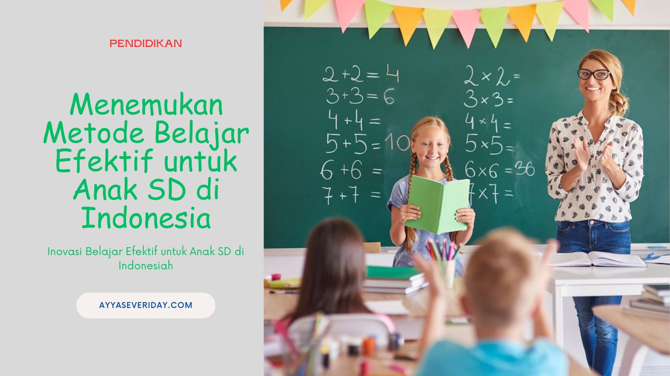 Metode Belajar Efektif untuk Anak SD