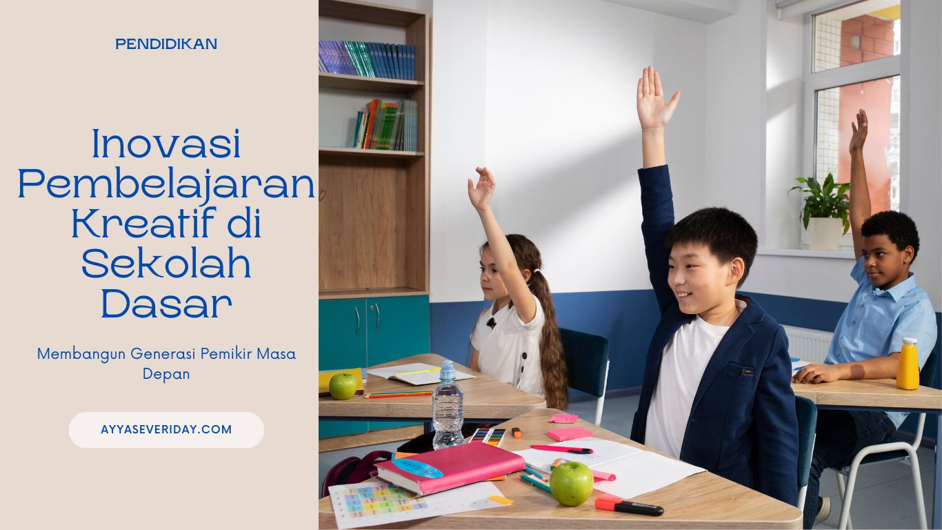 Inovasi Pembelajaran Kreatif anak di Sekolah Dasar