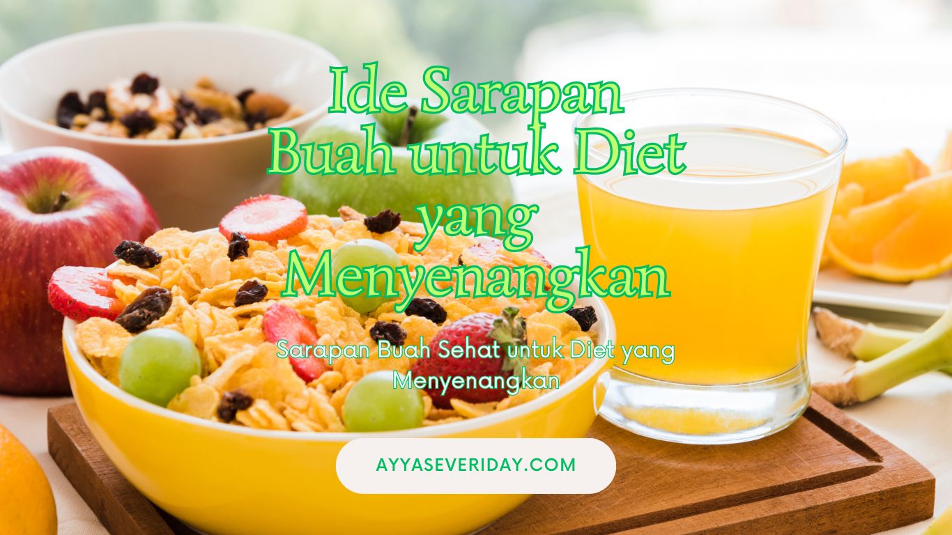 Ide Sarapan Buah untuk Diet yang Menyenangkan