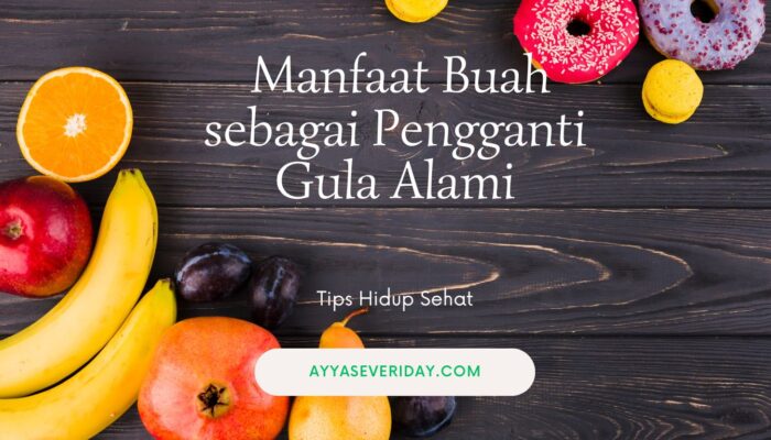 Manfaat Buah sebagai Pengganti Gula Alami