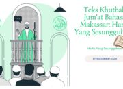 Teks Khutbah Jum’at Bahasa Makassar: Harta Yang Sesungguhnya