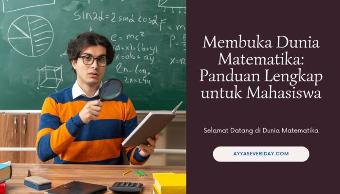 Membuka Dunia Matematika: Panduan Lengkap untuk Mahasiswa