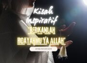 Kisah Inspiratif: “Berikanlah Hidayahmu Ya Allah”