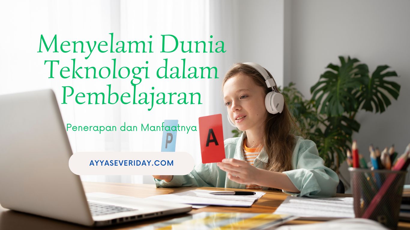 menyelami manfaat teknologi bagi pendidikan dan pembelajaran di era digital