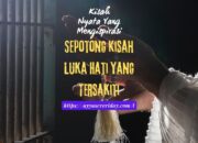 Kisah Nyata Yang Mengispirasi: Sepotong Kisah Luka Hati Yang Tersakiti