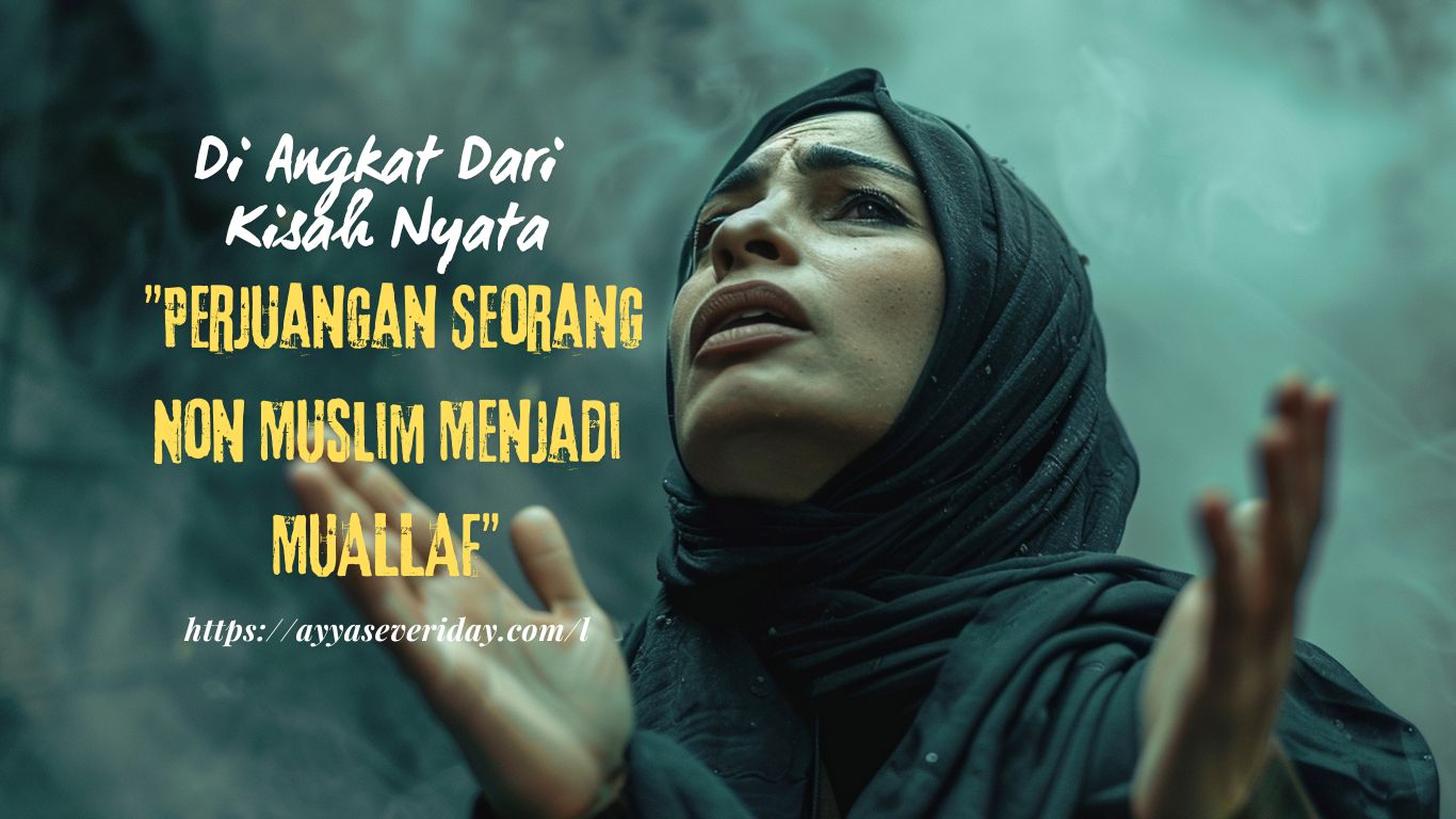 sebuah kisah yang menceritakan tentang perjuangan untuk menjadi muallaf