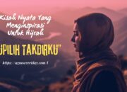 Kisah Nyata Yang Menginspirasi Untuk Hijrah: “Kupilih Takdirku”