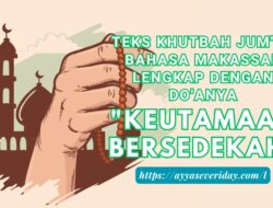 Teks Khutbah Jum’at Bahasa Makassar Lengkap Dengan Do’anya: ” KEUTAMAAN BERSEDEKAH “