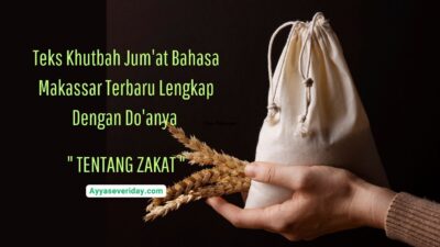 Teks Khutbah Jum’at Bahasa Makassar Terbaru Lengkap Dengan Do’anya : ” TENTANG ZAKAT “