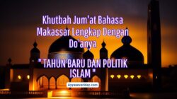 Khutbah Jum'at Bahasa Makassar Lengkap Dengan Do'anya: " TAHUN BARU DAN POLITIK ISLAM "