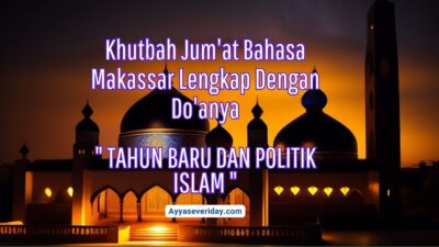 Khutbah Jum’at Bahasa Makassar Lengkap Dengan Do’anya: ” TAHUN BARU DAN POLITIK ISLAM “